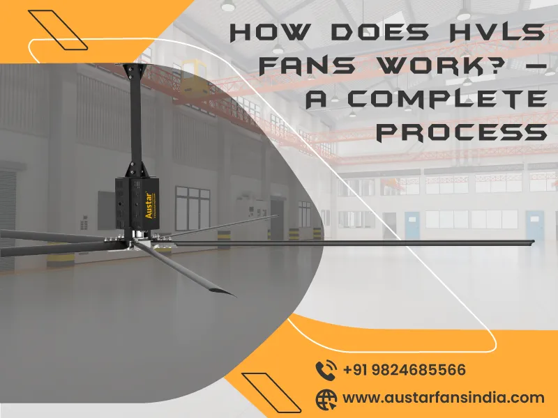 How does HVLS Fans Work? – A Complete process