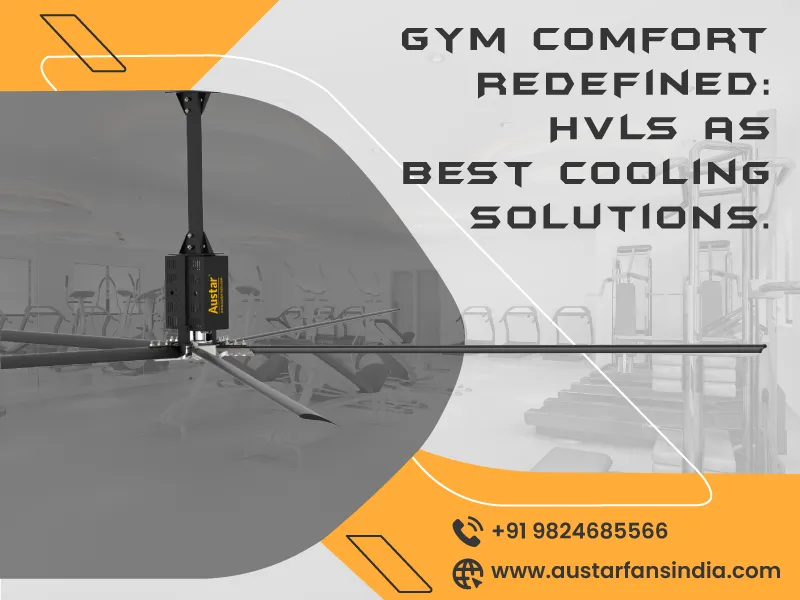 Gym Comfort Redefined: HVLS as Best Cooling Solutions