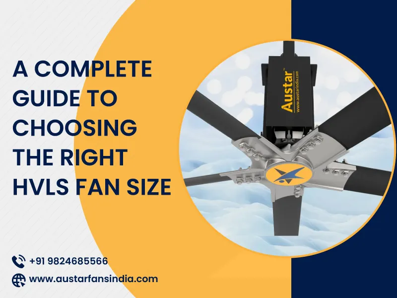 A Complete Guide to Choosing the Right HVLS Fan Size
